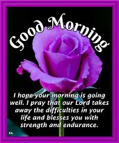Image result for Good Morning Hope All Is Well