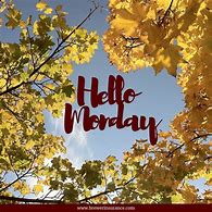 Image result for Hello Monday Fall