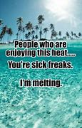 Image result for I Stepped Outside into the Heat Meme