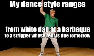 Image result for Bad Dancing Meme