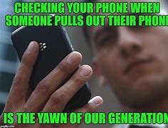 Image result for Without Phone Meme