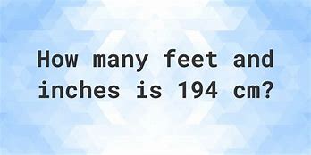 Image result for 194 Cm into Feet