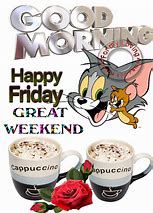 Image result for Good Morning Its Friday