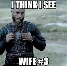 Image result for Funny Memes Vikings Ragnar