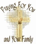 Image result for I'm Praying for You and Your Family