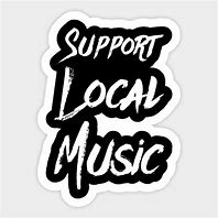 Image result for We Support Local Music