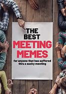 Image result for Meaningless Meeting Meme