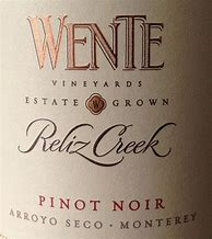 Image result for Wente Pinot Noir Reliz Creek Reserve Arroyo Seco