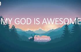 Image result for My God Is Awesome Remix Lyrics