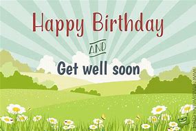 Image result for Birthday Wishes for Sick Friend