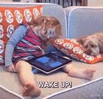 Image result for Funny Wake Up for Friends
