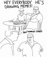 Image result for Meme Noboby Knows with Drawing