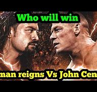 Image result for John Cena vs Roman Reigns Who Will Win
