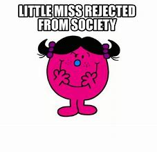 Image result for Rejected by Society Meme