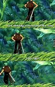 Image result for One Piece Zoro Lost Meme