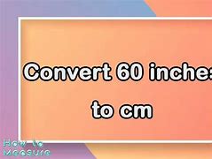 Image result for 60 Inches into Cm