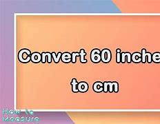 Image result for 60 Inch to Cm