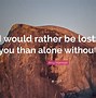 Image result for We Would Be Lost Images