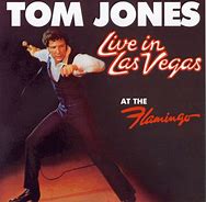 Image result for Tom Jones Las Vegas