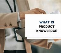 Image result for Product and Service Knowledge