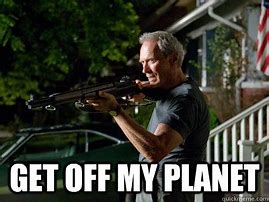Image result for You Off My Planet Meme