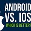 Image result for Android vs iOS 5K Images