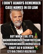 Image result for Eu Legal System Memes