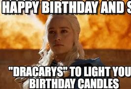 Image result for Birthday Game of Thrones Candle Meme