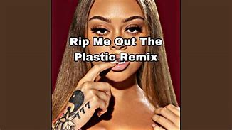 Image result for Rip Out the Platic I Be Acticg Brand New Song