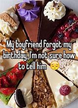 Image result for Boyfriend Forgot My Birthday