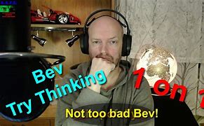 Image result for Bev Try Thinking