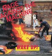 Image result for Rage Against the Machine Wake Up