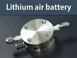 Image result for Li-air Battery