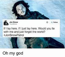 Image result for Jon Snow Meme My Watch Has Ended