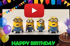 Image result for Happy Birthday Minions Song
