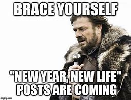 Image result for BRACE Yourself Meme New Year