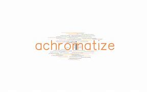 Image result for acromatizae