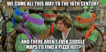 Image result for Ninja Turtles Pizza Meme