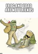 Image result for Frog and Toad Memes