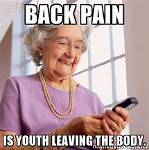 Image result for Back Pain Relief Meme