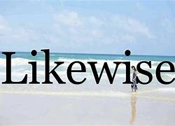 Image result for Likewise