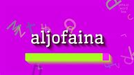 Image result for aljofaina