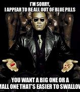 Image result for Red Blue Pill Matrix Meme