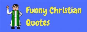 Image result for Christian Humor Quotes