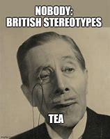 Image result for British Guy Meme