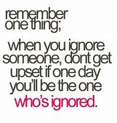 Image result for Ignore Me Funny Quotes