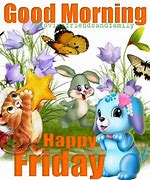 Image result for Good Morning Happy Friday Meme