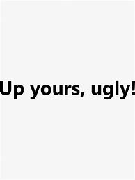 Image result for Up Yours Sticker