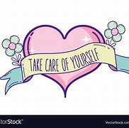 Image result for Please Take Care of Yourself