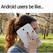 Image result for Funny Android User Memes